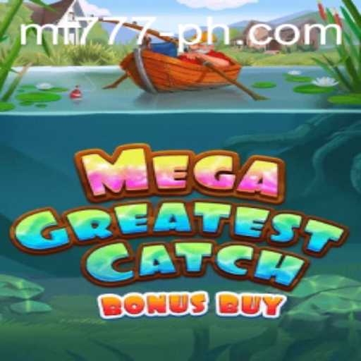 MegaGreatestCatchBonusBuy: Dive into the Ultimate Gaming Adventure