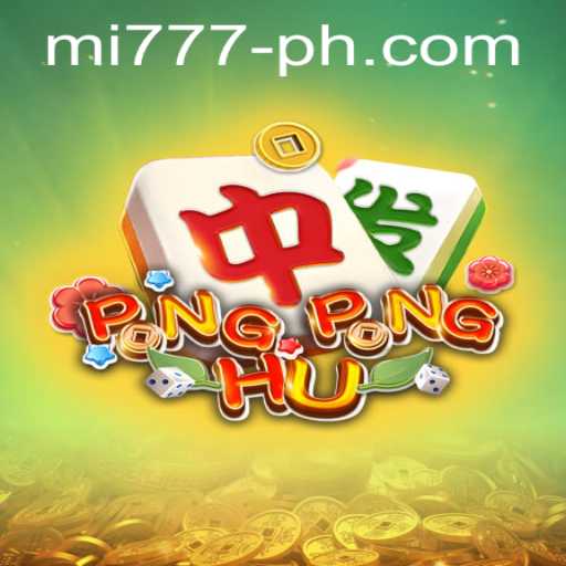 Exploring the Fascinating World of PONGPONGHU and the Unique Role of 'mi 777'