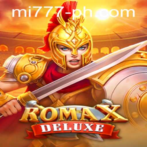 RomaXDeluxe: The Thrilling World of Mi 777 Gaming